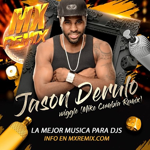 Stream Jason Derulo Wiggle (Mike F Cumbia Remix) 95 Bpm by MIKE F