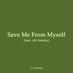Save Me From Myself (feat. Ali Amelia)