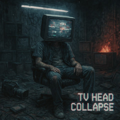 TV Head Collapse