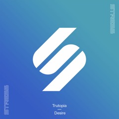 Trutopia - Desire