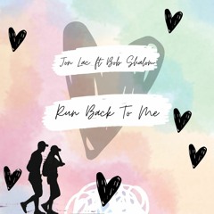 Jon Lac Ft Bob Shalom - Run Back To Me (Extended Mix)