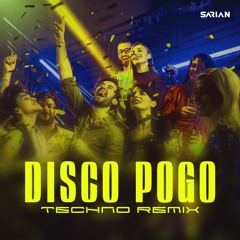 Disco Pogo (SARIAN Techno Remix)