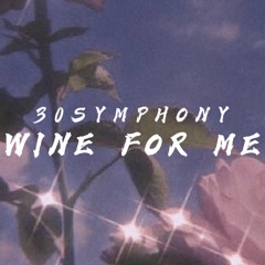 Wine For Me (Prod. Skeyez Beats)