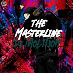 The Masterline - Demolition 💣💣