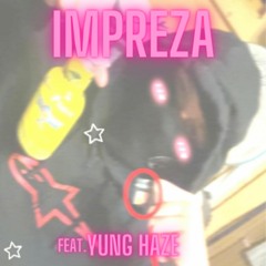 Impreza Feat. Yung Haze