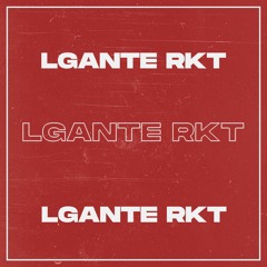 L-GANTE RKT (Acapella Mix)