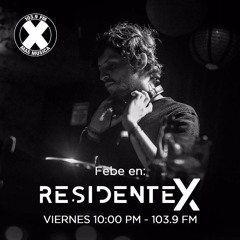 @ Residente X / La X 103.9 fm - Febe