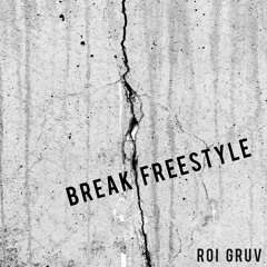 Roi Gruv - Break Freestyle