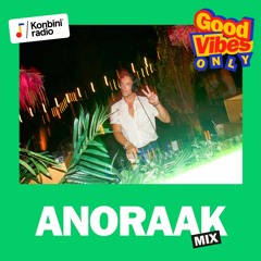 Good Vibes Only Mix : Anoraak
