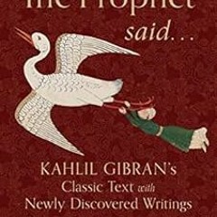[FREE] EBOOK 🖋️ And the Prophet Said: Kahlil Gibran's Classic Text with Newly Discov