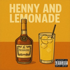 Henny & Lemonade