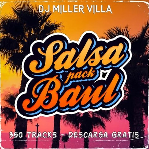 Stream PACK SALSA BAUL - 350 TRACKS - DESCARGA GRATIS by Dj Miller Villa |  Listen online for free on SoundCloud