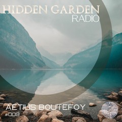 Hidden Garden Radio #9 By Aetius Boutefoy