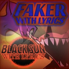 SayoSkyy & NicoIsNXXT - FAKER & BLACK SUN with LYRICS