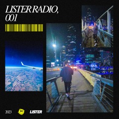 LISTER RADIO #001