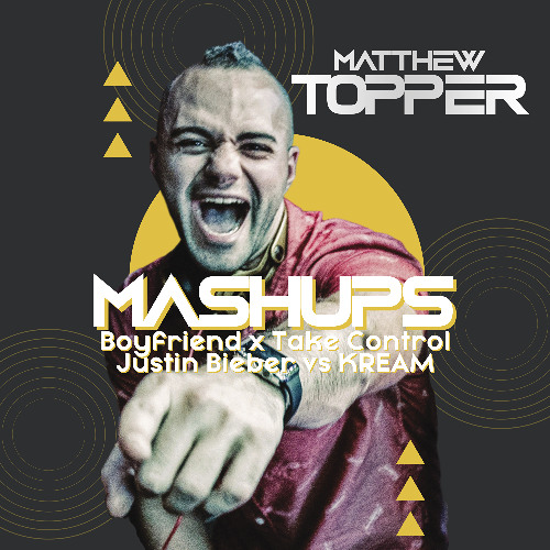 Boyfriend x Take Control - Justin Bieber vs KREAM (Matthew Topper Mashup / Remix)