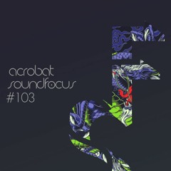 Acrobat | SoundFocus 103 | Jul 2023