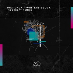 FREE DOWNLOAD: Just Jack - Writers Block (MockBeat Remix) [Melodic Deep]