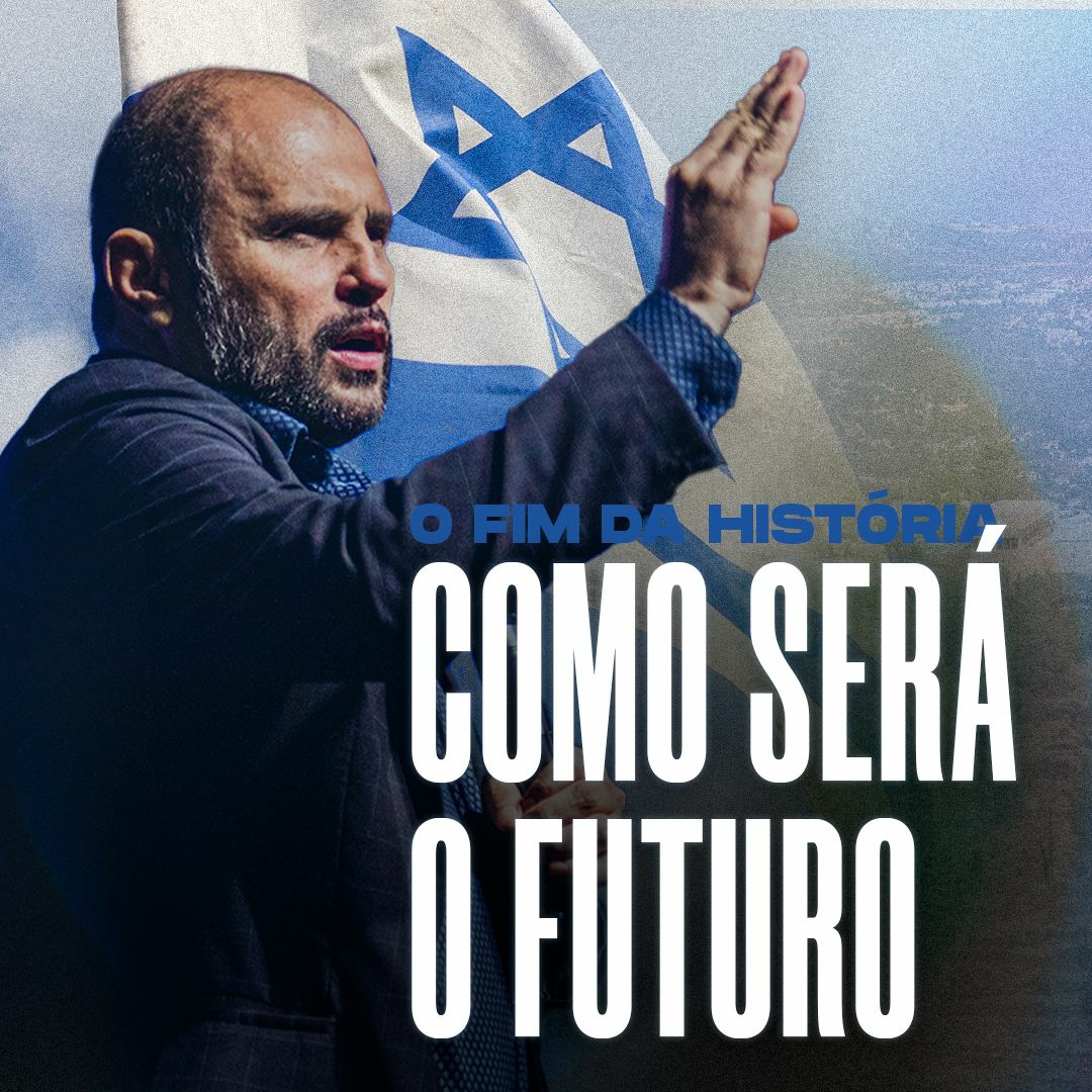#431 - Direto de Israel - O Fim da História - Como será o Futuro - JB Carvalho