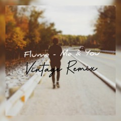 Flume - You & Me (C3B4 Vintage Remix)