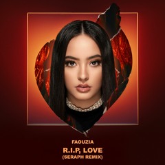 RIP, Love (Seraph Remix)