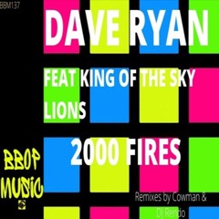 Dave Ryan - 2000 Fires (Cowman Remix) [BBOP MUSIC] [UK]