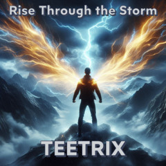 Rise Through the Storm