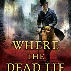 Get EBOOK 🎯 Where the Dead Lie (Sebastian St. Cyr Mystery) by  C. S. Harris [PDF EBO