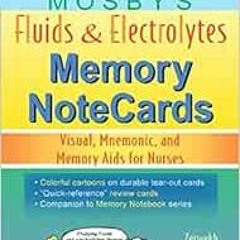 𝗗𝗼𝘄𝗻𝗹𝗼𝗮𝗱 EPUB 📔 Mosby's Fluids & Electrolytes Memory NoteCards: Visua