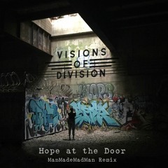 Hope at the Door - ManMadeMadMan Remix