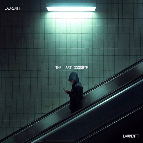 The Last Goodbye - Laurentt