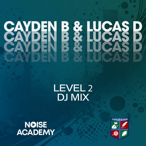Foxfields Academy - Cayden & Lucas [DJ Mix - Level 2]