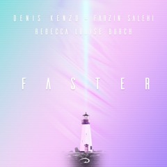 Denis Kenzo, Farzin Salehi X Rebecca Louise Burch - Faster