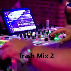 Trash Mix 2