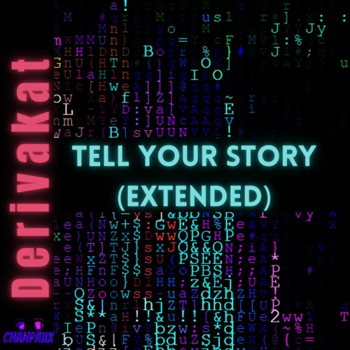 Stream Derivakat Tell Your Story Extended Chanpaiix Remix By Chanpaiix Listen Online For Free On Soundcloud