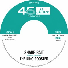 The King Rooster 'Snake Bait' (45 Live Records)