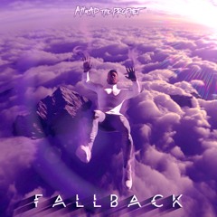 Ahmad The Prophet- Fallback