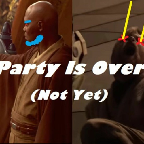 Party Is Over (Not Yet Song)