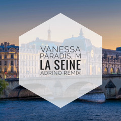 La Seine (Adrino Remix) [Free DL]