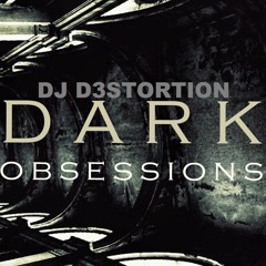 DJ D3STORTION - Dark Obsessions Podcast