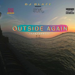 OUTSIDE AGAIN MIX (Dancehall)