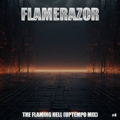 "The Flaming Hell" by Flamerazor (Uptempo Mix #4)