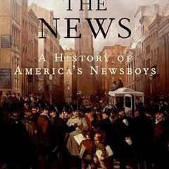 Get [KINDLE PDF EBOOK EPUB] Crying the News: A History of America's Newsboys by  Vincent DiGirolamo