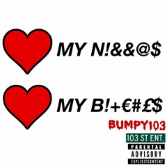 BUMPY103 - LOVE MY NIGGAS