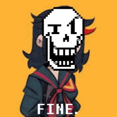 Papyrus lets you be his Pogchamp, Then Fucking Dies.