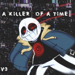 Killer!Sans Theme - A 'KILLER' Of A Time [V3 Original]