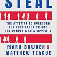 [VIEW] EPUB 💑 The Steal: The Attempt to Overturn the 2020 Election and the People Wh