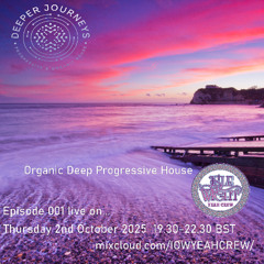 Deeper Journeys 001 live on 2.10.2025