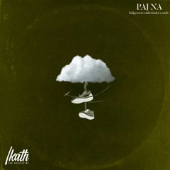 Paj Na by Kidjaywest x Talwiinder x Sneh || The Ikath Collective