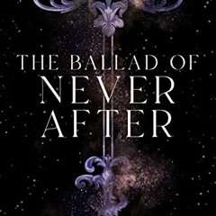 [Read] KINDLE 🖋️ The Ballad of Never After (Once Upon a Broken Heart, 2) by  Stephan